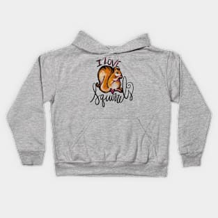 I Love Squirrels For Real I Love Them Kids Hoodie